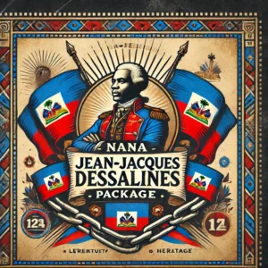 Nana Jean-Jacques Dessalines Package